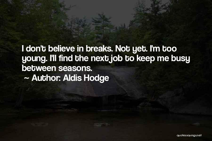 Aldis Hodge Quotes 221032