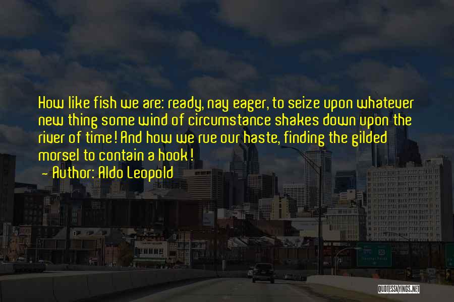 Aldo Leopold Hunting Quotes By Aldo Leopold