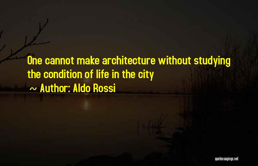 Aldo Rossi Quotes 1773565