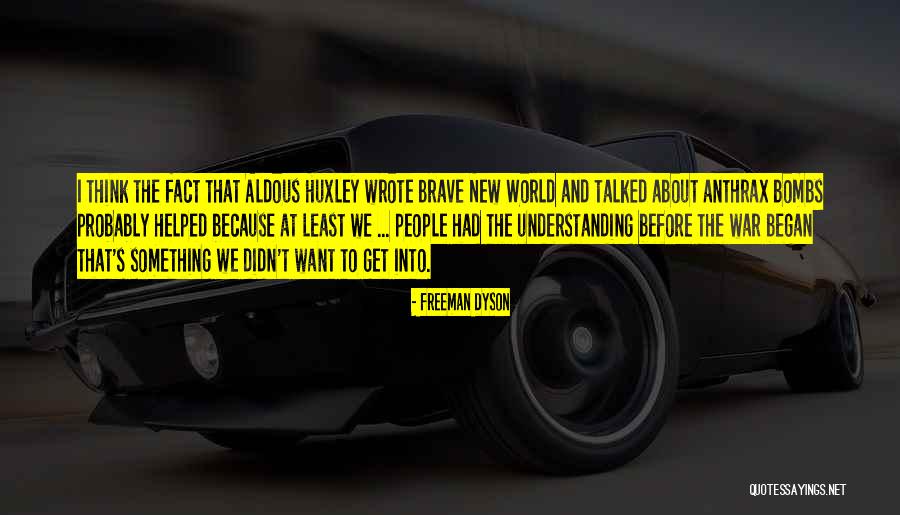 Aldous Huxley Brave New World Quotes By Freeman Dyson Aldous Huxley Brave New World Quotes By Freeman Dyson