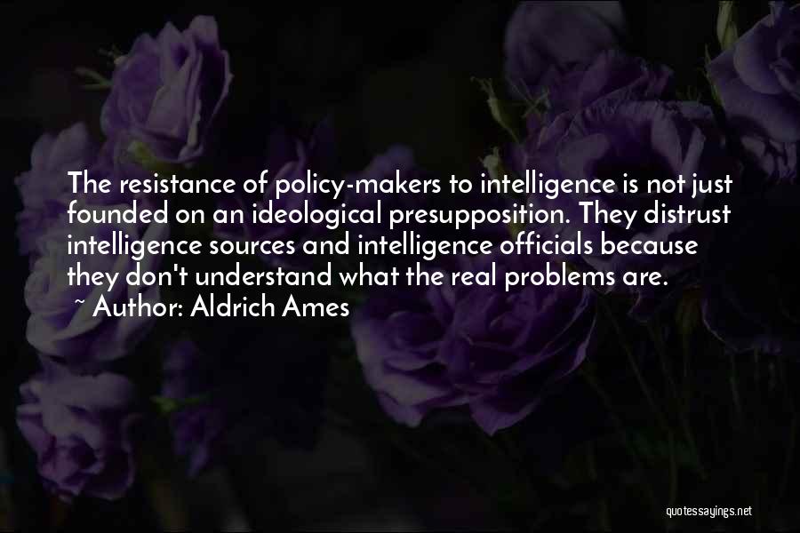 Aldrich Quotes By Aldrich Ames