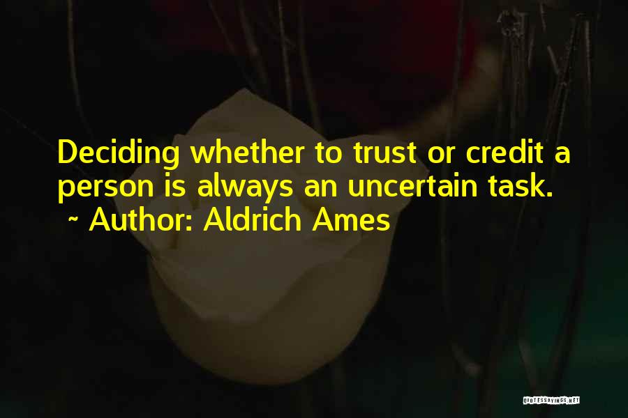 Aldrich Quotes By Aldrich Ames