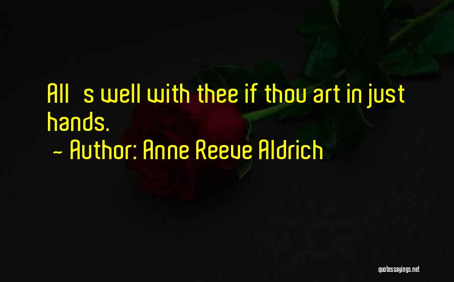 Aldrich Quotes By Anne Reeve Aldrich