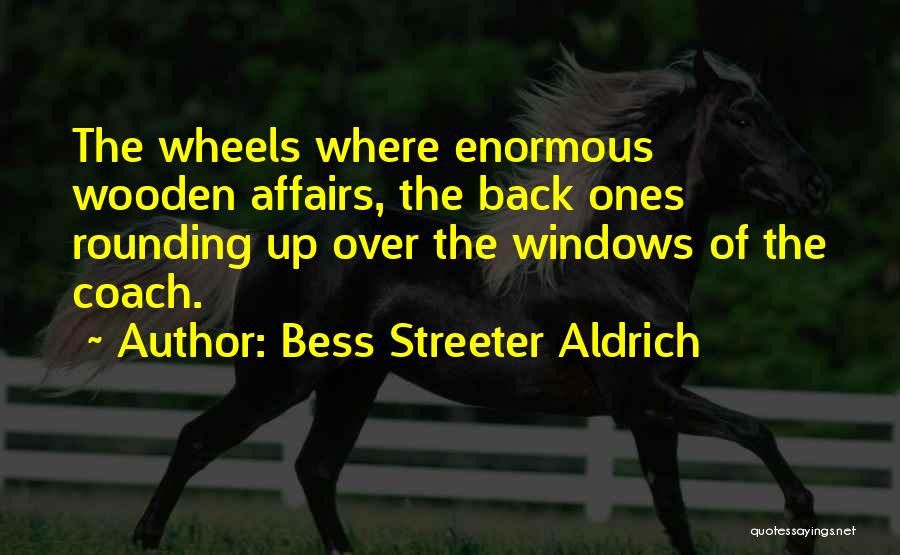 Aldrich Quotes By Bess Streeter Aldrich