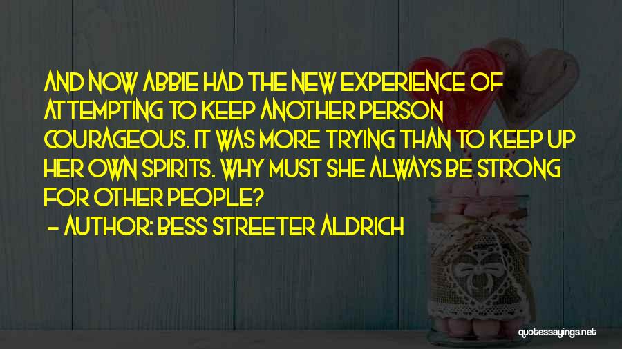 Aldrich Quotes By Bess Streeter Aldrich