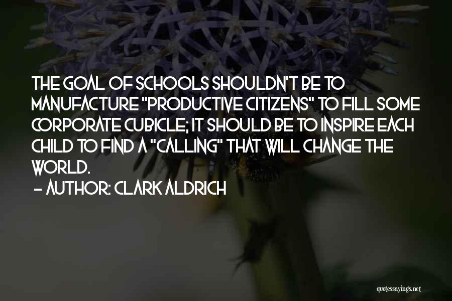 Aldrich Quotes By Clark Aldrich