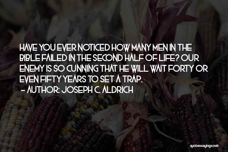 Aldrich Quotes By Joseph C. Aldrich