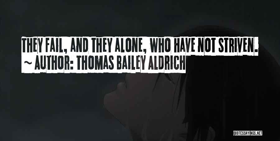 Aldrich Quotes By Thomas Bailey Aldrich