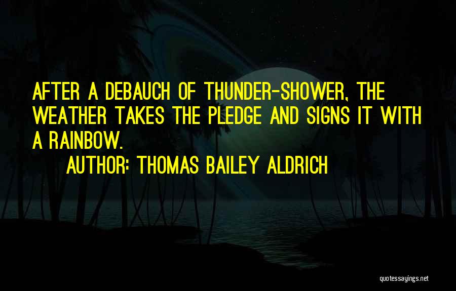 Aldrich Quotes By Thomas Bailey Aldrich