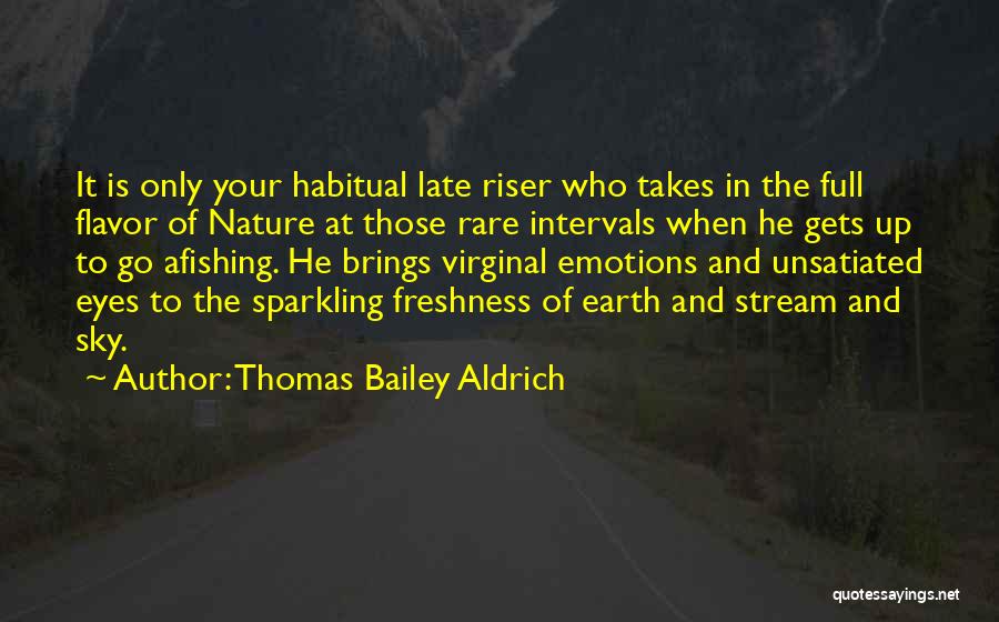 Aldrich Quotes By Thomas Bailey Aldrich