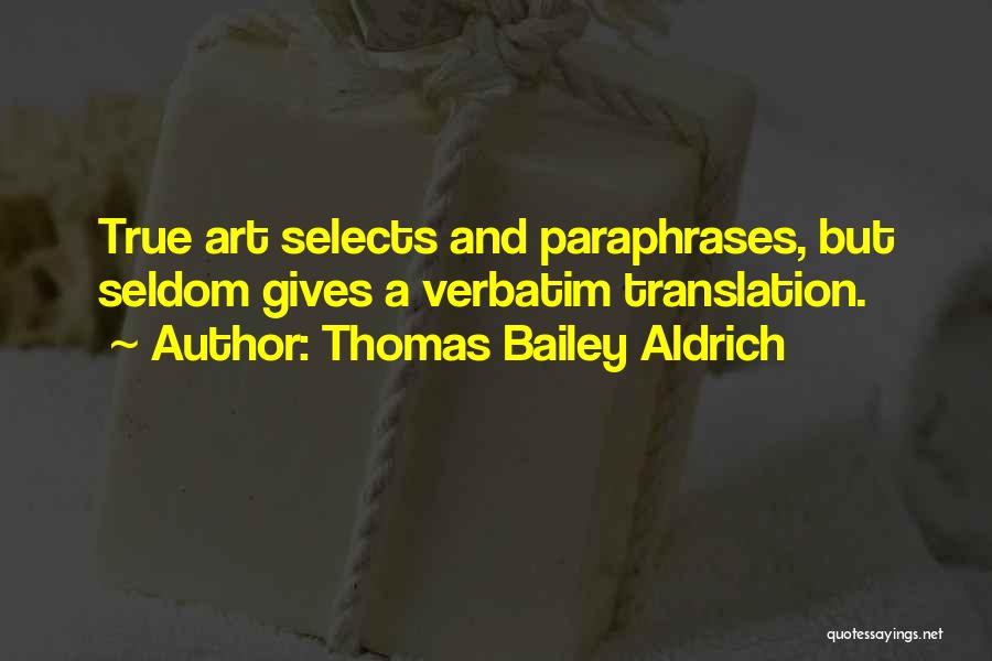 Aldrich Quotes By Thomas Bailey Aldrich