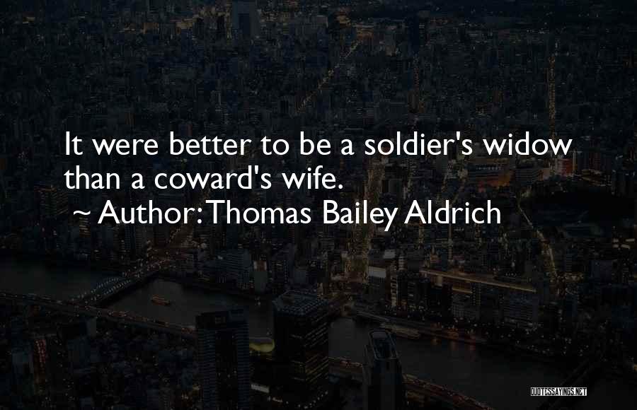 Aldrich Quotes By Thomas Bailey Aldrich