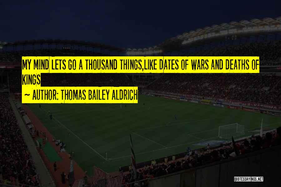 Aldrich Quotes By Thomas Bailey Aldrich