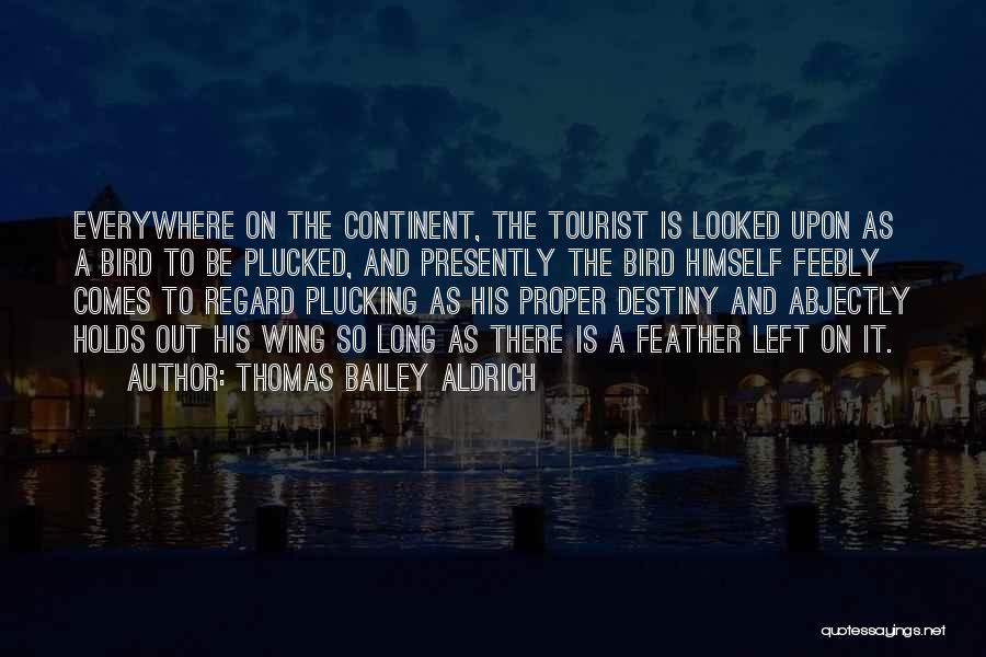 Aldrich Quotes By Thomas Bailey Aldrich