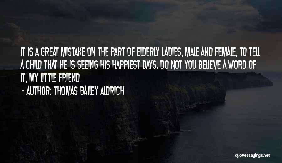 Aldrich Quotes By Thomas Bailey Aldrich