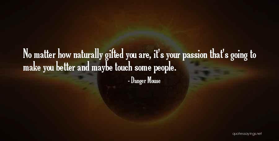 Aldrin Pineda Quotes By Danger Mouse Aldrin Pineda Quotes By Danger Mouse