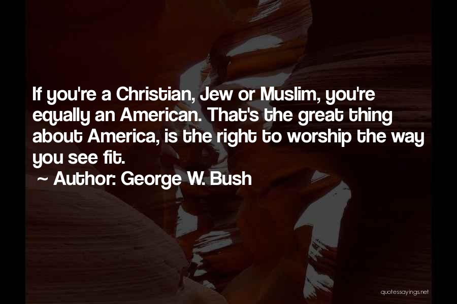 Aldunai Quotes By George W. Bush