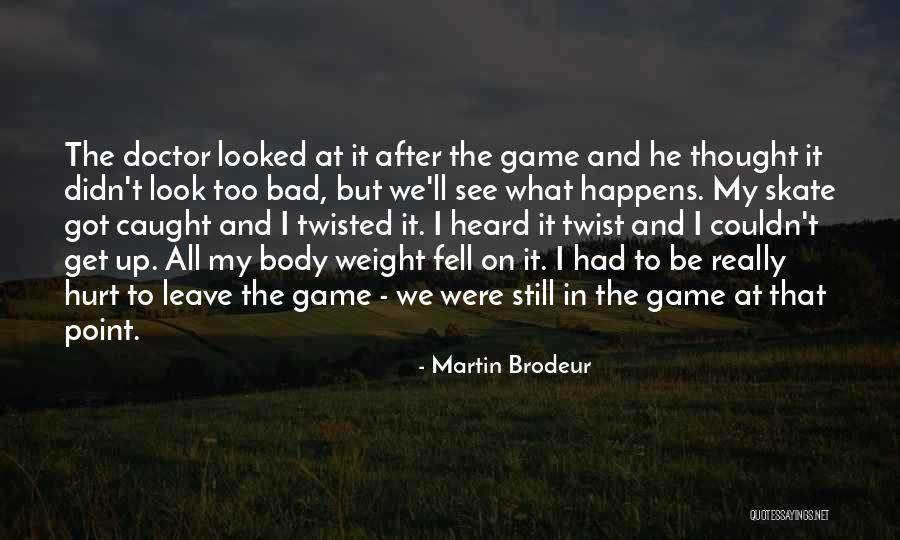 Aldurs Boots Quotes By Martin Brodeur Aldurs Boots Quotes By Martin Brodeur