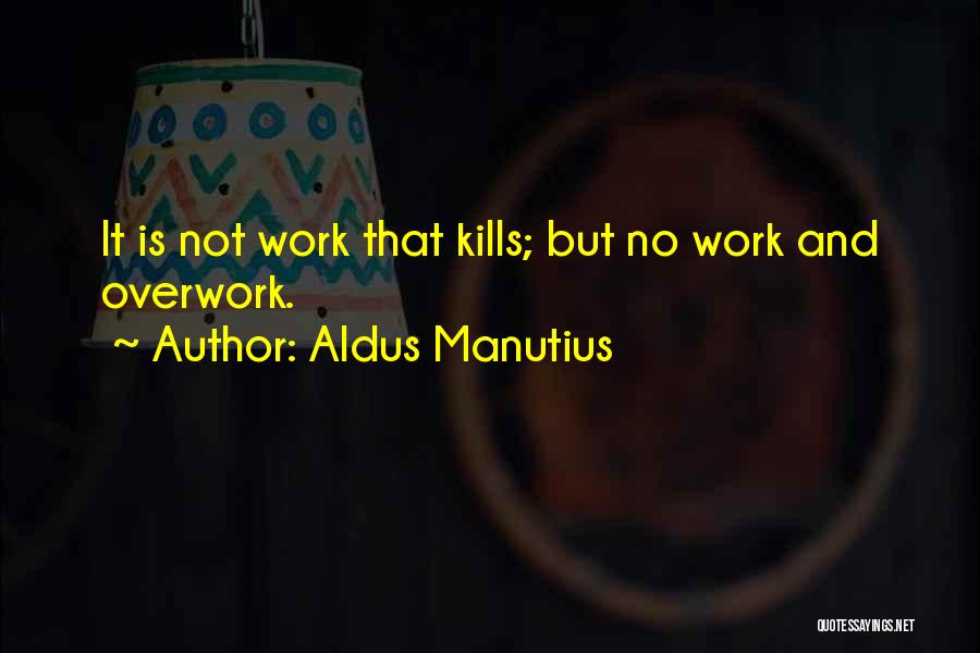 Aldus Manutius Quotes 505894