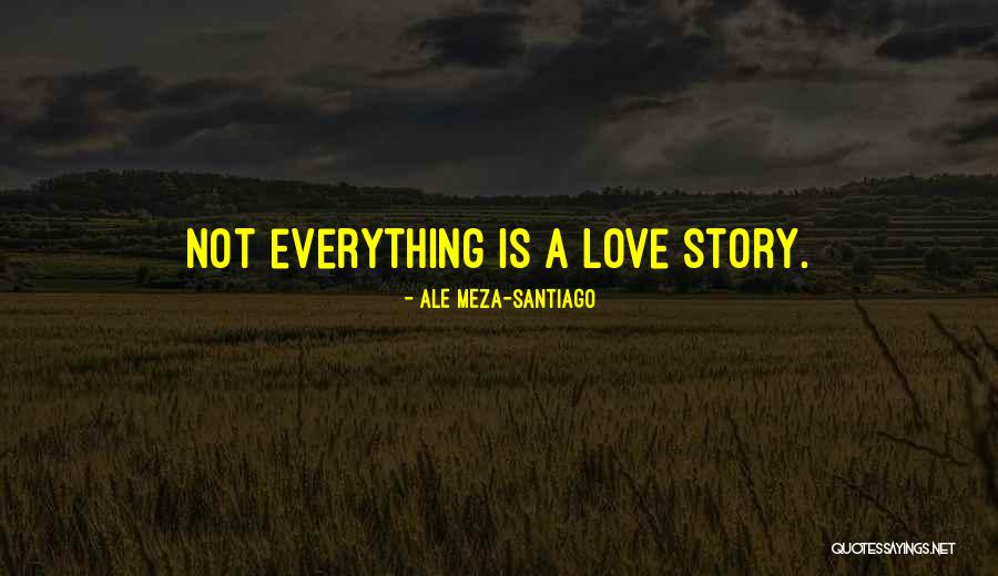 Ale Quotes By Ale Meza-Santiago Ale Quotes By Ale Meza-Santiago
