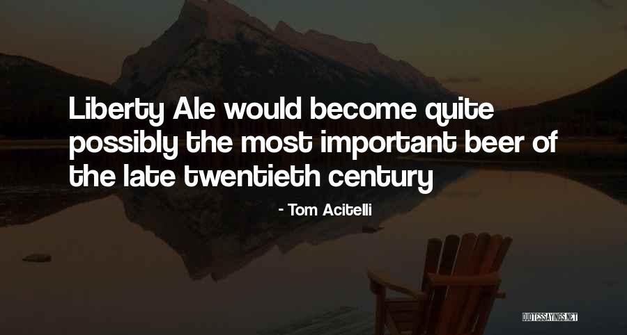 Ale Quotes By Tom Acitelli Ale Quotes By Tom Acitelli