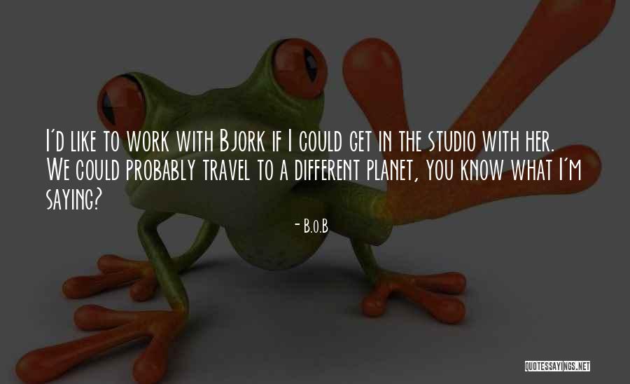 Ale Retirement Quotes By B.o.B Ale Retirement Quotes By B.o.B