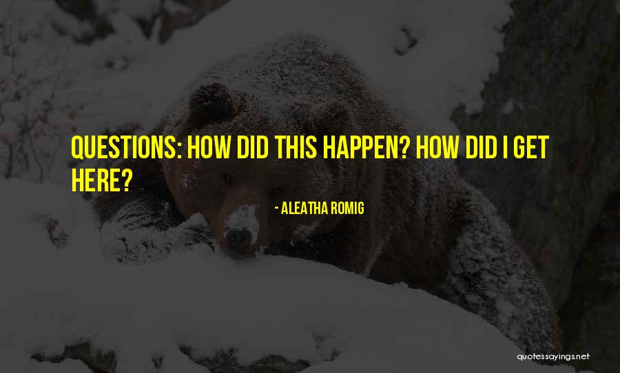 Aleatha Quotes By Aleatha Romig Aleatha Quotes By Aleatha Romig