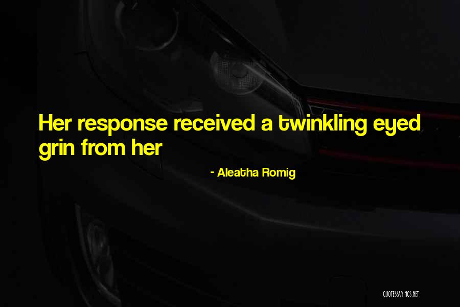 Aleatha Quotes By Aleatha Romig Aleatha Quotes By Aleatha Romig