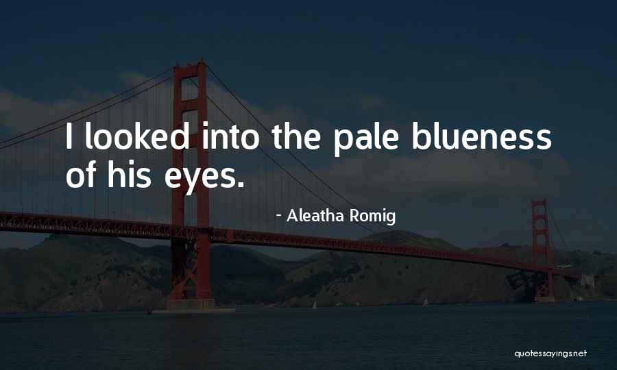 Aleatha Romig Quotes 1044796