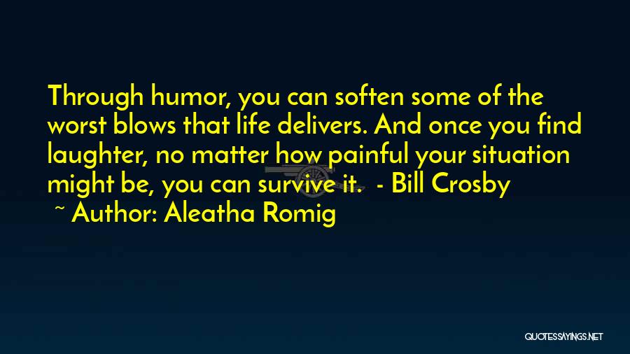 Aleatha Romig Quotes 1266533