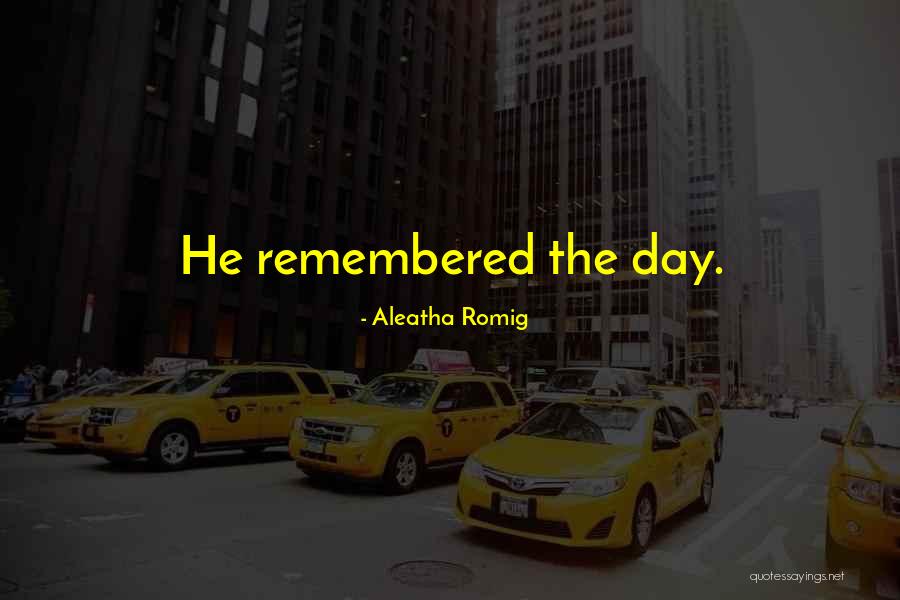 Aleatha Romig Quotes 633915
