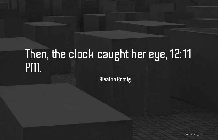 Aleatha Romig Quotes 725912