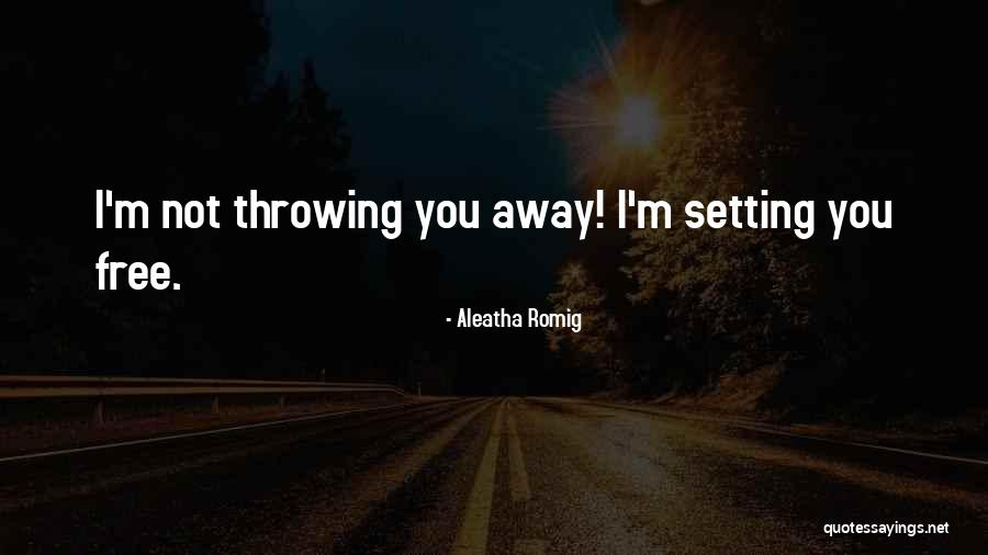 Aleatha Romig Quotes 886640 Aleatha Romig Quotes 886640