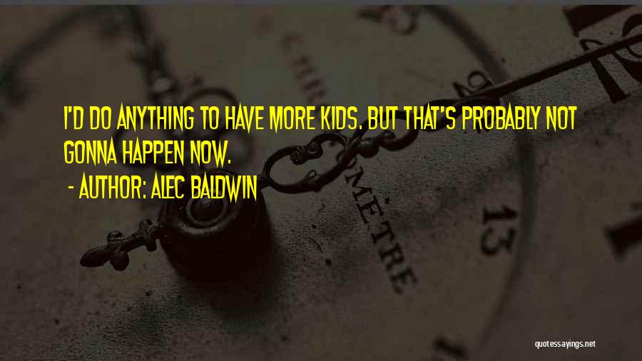 Alec Baldwin Quotes 1114249