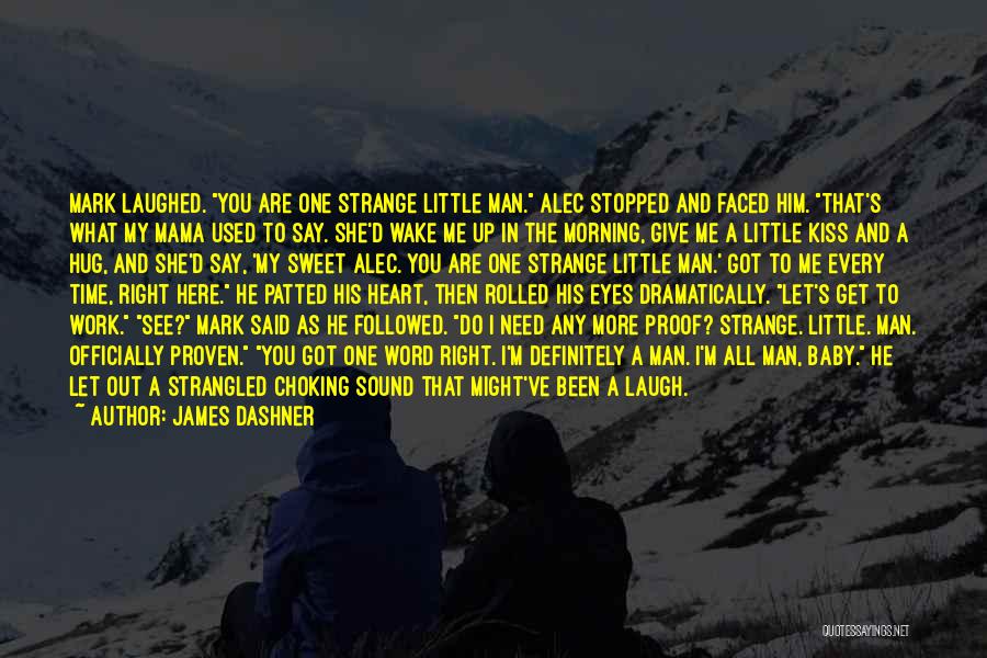 Alec D'urbervilles Quotes By James Dashner