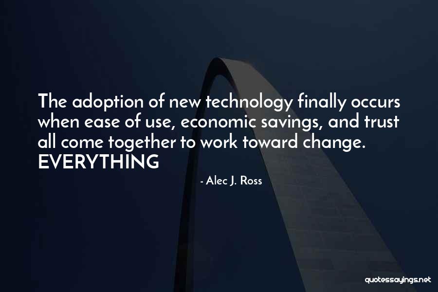 Alec J. Ross Quotes 1209082 Alec J. Ross Quotes 1209082