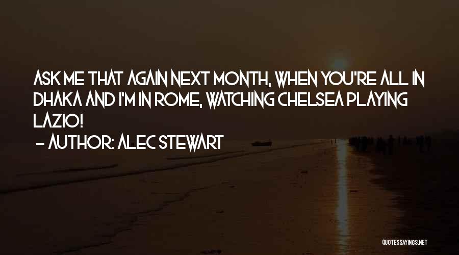 Alec Stewart Quotes 562189