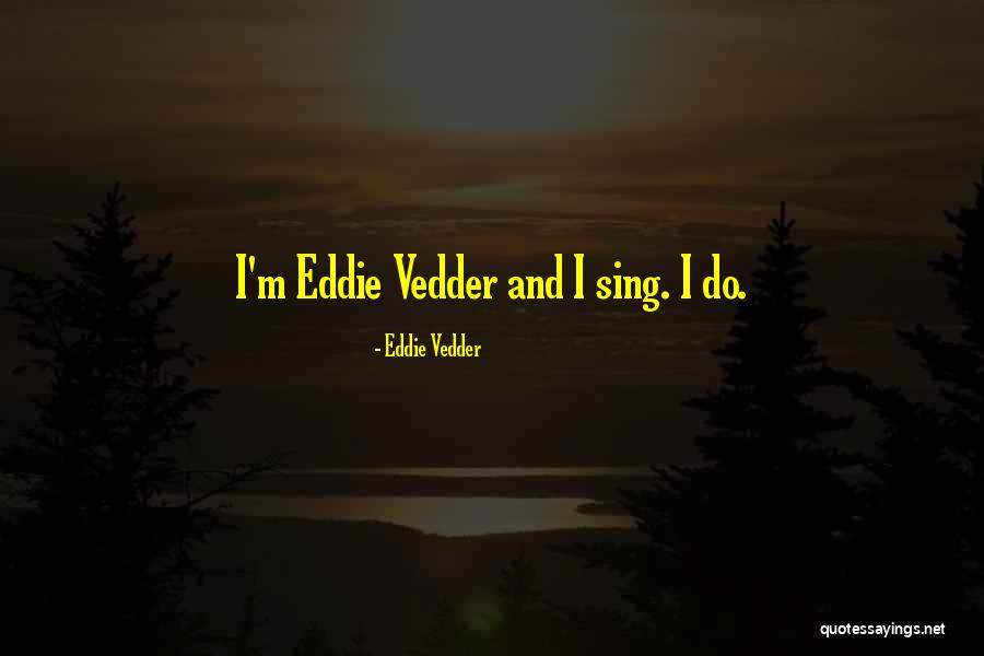 Alegar Con Quotes By Eddie Vedder Alegar Con Quotes By Eddie Vedder