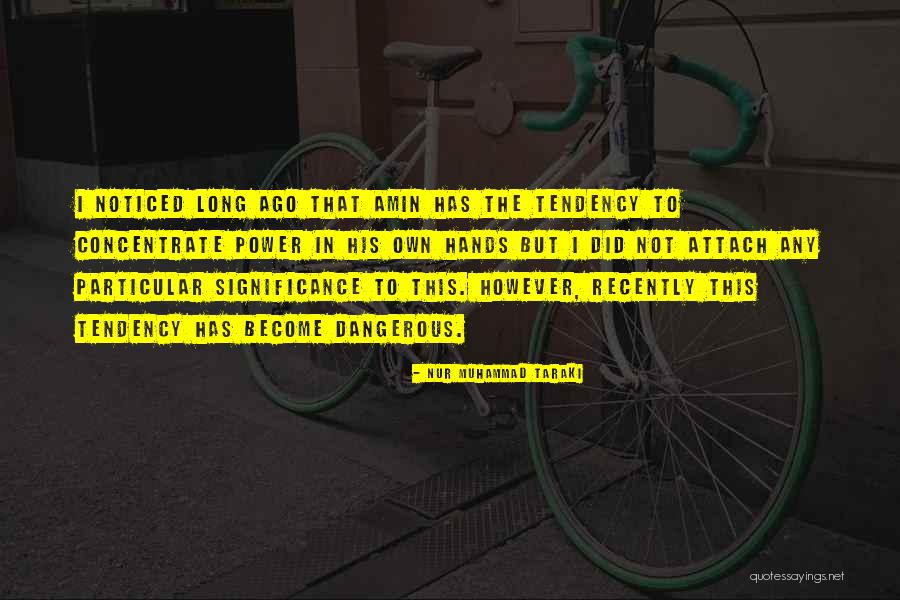 Aleggiare Treccani Quotes By Nur Muhammad Taraki Aleggiare Treccani Quotes By Nur Muhammad Taraki