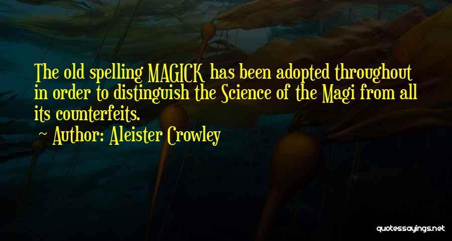 Aleister Crowley Magick Quotes By Aleister Crowley