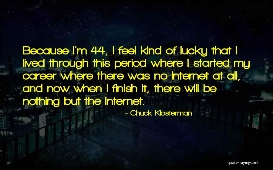 Alejamiento Familiar Quotes By Chuck Klosterman Alejamiento Familiar Quotes By Chuck Klosterman