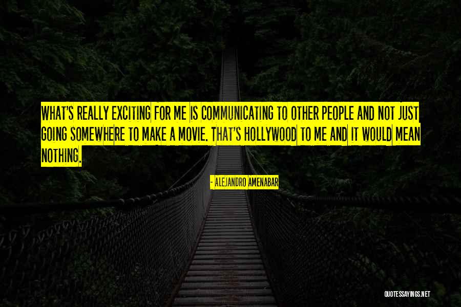 Alejandro Amenabar Quotes 1915479 Alejandro Amenabar Quotes 1915479