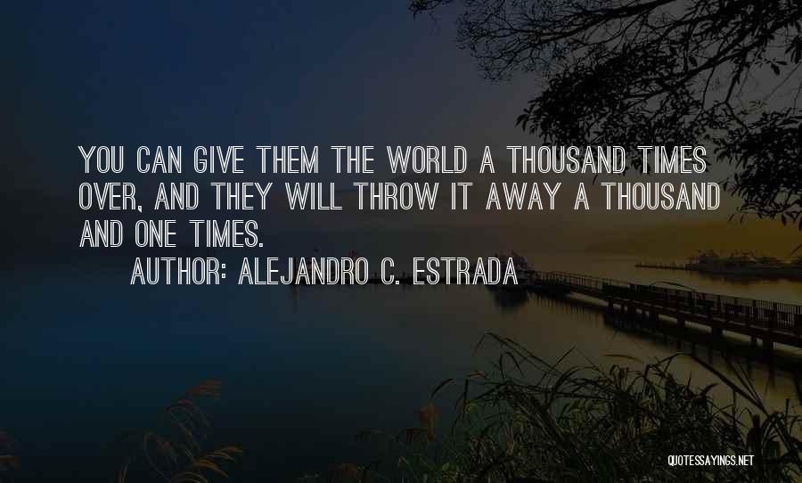 Alejandro C. Estrada Quotes 1332878