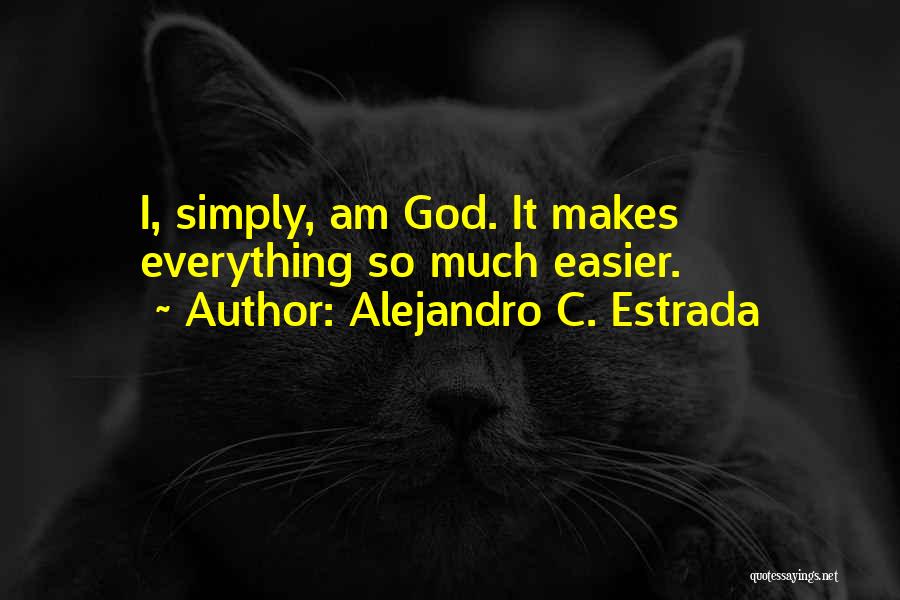 Alejandro C. Estrada Quotes 1736413