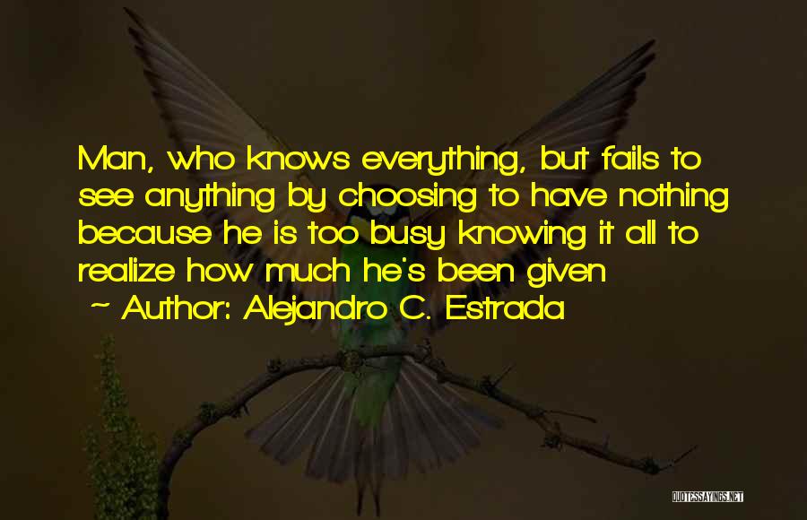 Alejandro C. Estrada Quotes 601939