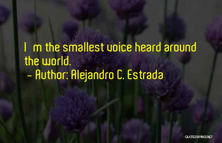 Alejandro C. Estrada Quotes 765423
