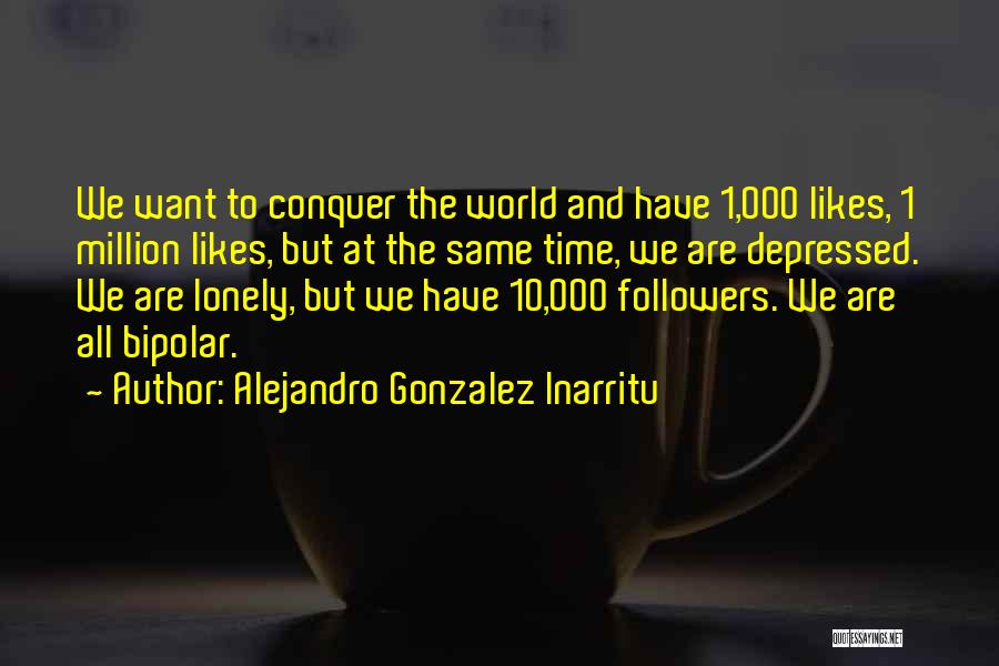 Alejandro Gonzalez Inarritu Quotes 1631424