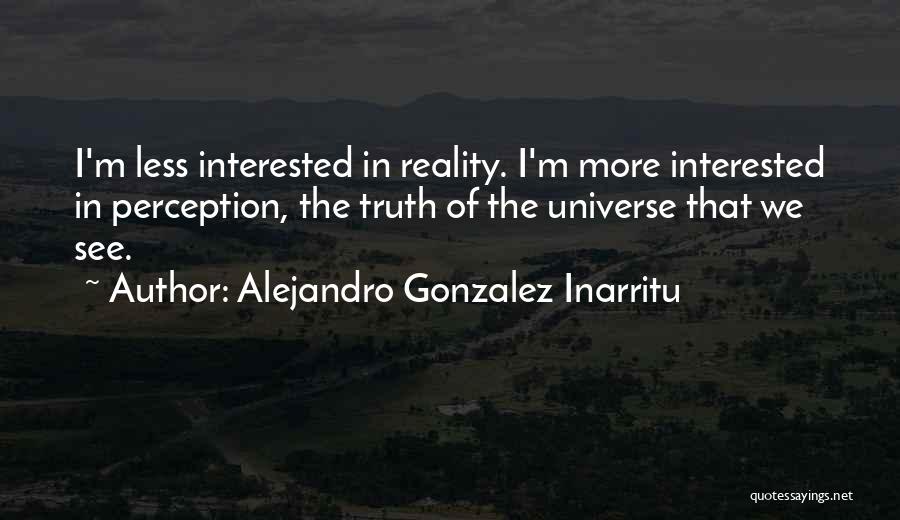 Alejandro Gonzalez Inarritu Quotes 1914703