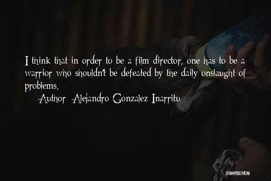 Alejandro Gonzalez Inarritu Quotes 360713