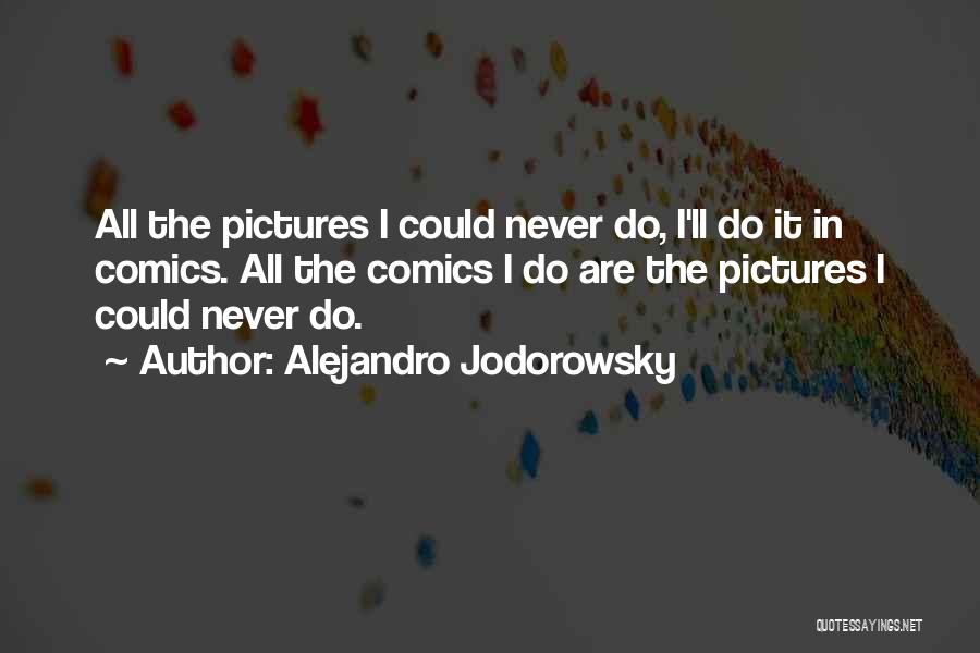 Alejandro Jodorowsky Quotes 1117652